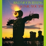 sonic youth - bad moon rising (180 gr. audiophile) sonic youth - bad moon rising (180 gr. audiophile)