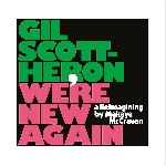 gil scott-heron / makaya mccraven - we're new again (a reimagining by mccraven) gil scott-heron / makaya mccraven - we're new again (a reimagining by mccraven)