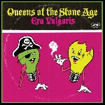 queens of the stone age - era vulgaris queens of the stone age - era vulgaris