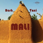 v/a - bush taxi mali (field recordings from mali) v/a - bush taxi mali (field recordings from mali)