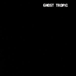 songs: ohia - ghost tropic songs: ohia - ghost tropic