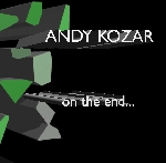 andy kozar - on the end ... andy kozar - on the end ...