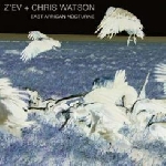 z'ev - chris watson - east african nocturne z'ev - chris watson - east african nocturne
