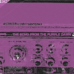 astro/hiroshi hasegawa - the echo from the purple dawn astro/hiroshi hasegawa - the echo from the purple dawn