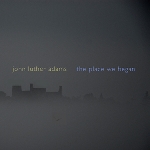 john luther adams - the place we began john luther adams - the place we began