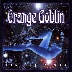 orange goblin - the big black (reissue bonus tracks) orange goblin - the big black (reissue bonus tracks)