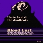 uncle acid & the deadbeats - blood lust uncle acid & the deadbeats - blood lust
