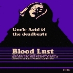 uncle acid & the deadbeats - blood lust (digisleeve) uncle acid & the deadbeats - blood lust (digisleeve)