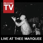 psychic tv - live at thee marquee (rsd 2014) psychic tv - live at thee marquee (rsd 2014)