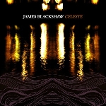 james blackshaw - celeste james blackshaw - celeste