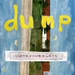 dump (james mcnew - yo la tengo) - superpowerless dump (james mcnew - yo la tengo) - superpowerless