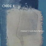 christoph irmer - hans tammen - oxide II christoph irmer - hans tammen - oxide II