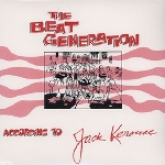 jack kerouac - the beat generation according to jack kerouac (the complete recorded works) jack kerouac - the beat generation according to jack kerouac (the complete recorded works)