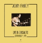 john fahey - live in sausalito - september 9, 1973 john fahey - live in sausalito - september 9, 1973