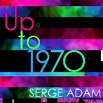 serge adam - up to 1970 serge adam - up to 1970