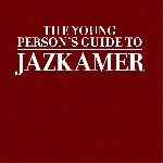 jazkamer (jazzkammer) - the young person's guide to jazkamer (jazzkammer) - the young person's guide to