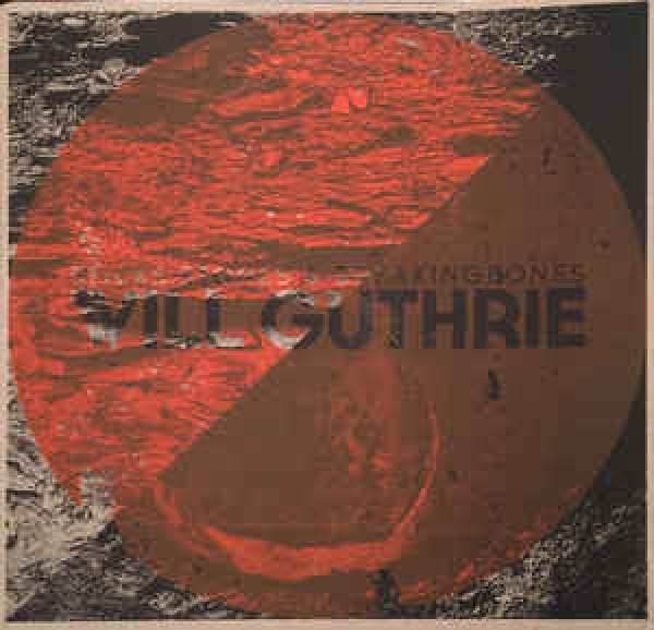 will guthrie - sticks, stones & breaking bones will guthrie - sticks, stones & breaking bones