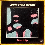 jimmy lyons quintet - give it up jimmy lyons quintet - give it up