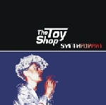 the toy shop - synth pop art the toy shop - synth pop art