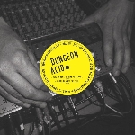 russell haswell / dungeon acid - split russell haswell / dungeon acid - split