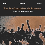 v/a - par les damnées de la terre (des voix de luttes 1969 - 1988) v/a - par les damnées de la terre (des voix de luttes 1969 - 1988)