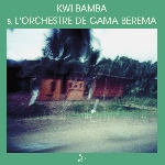 kwi bamba & l'orchestre de gama berema - s/t kwi bamba & l'orchestre de gama berema - s/t