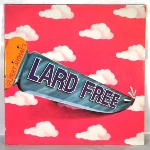 lard free - gilbert artman's lard free lard free - gilbert artman's lard free