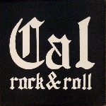 cal rock & roll - homegrown cal rock & roll - homegrown