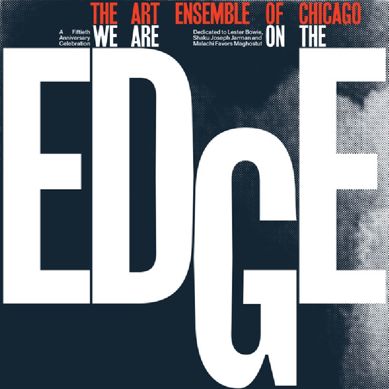 the art ensemble of chicago - we are on the edge the art ensemble of chicago - we are on the edge