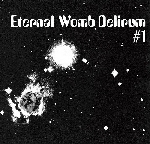 Eternal Womb Delirium - #1 Eternal Womb Delirium - #1