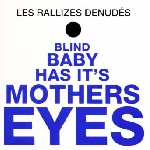 les rallizes denudés - blind baby has it's mothers eye les rallizes denudés - blind baby has it's mothers eye