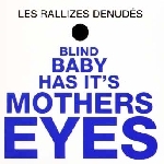 les rallizes denudés - blind baby has it's mothers eye les rallizes denudés - blind baby has it's mothers eye