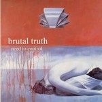 brutal truth - need to control (expanded reissue) brutal truth - need to control (expanded reissue)