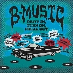 v/a - b-music - drive in, turn on, freak out v/a - b-music - drive in, turn on, freak out