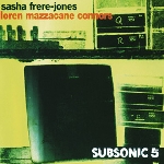 sasha frere-jones - loren mazzacane connors - subsonic 5 sasha frere-jones - loren mazzacane connors - subsonic 5