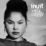 v/a - inuit / fifty-five historical recordings of traditional music from greenland 1905-1987 v/a - inuit / fifty-five historical recordings of traditional music from greenland 1905-1987