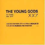 the young gods - xxy 1985-2005 the young gods - xxy 1985-2005