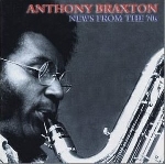 anthony braxton - news from the 70s anthony braxton - news from the 70s