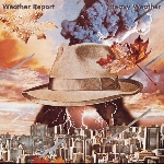 weather report - heavy weather weather report - heavy weather