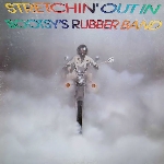 bootsy's rubber band - stretchin' out in bootsy's rubber band - stretchin' out in