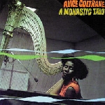 alice coltrane - a monastic trio alice coltrane - a monastic trio