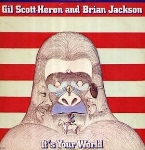 gil scott-heron & brian jackson - it's your world gil scott-heron & brian jackson - it's your world