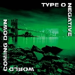 type o negative - world coming down type o negative - world coming down