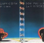 don pullen - sam rivers - capricorn rising don pullen - sam rivers - capricorn rising