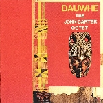 the john carter octet - dauwhe the john carter octet - dauwhe