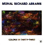 muhal richard abrams - colors in thirty-third muhal richard abrams - colors in thirty-third