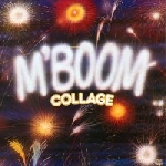 m'boom - collage m'boom - collage