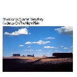 the kronos quartet - terry riley - cadenza on the night plain the kronos quartet - terry riley - cadenza on the night plain