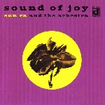 sun ra and the arkestra - sound of joy sun ra and the arkestra - sound of joy