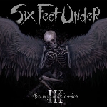 six feet under - graveyard classics III six feet under - graveyard classics III